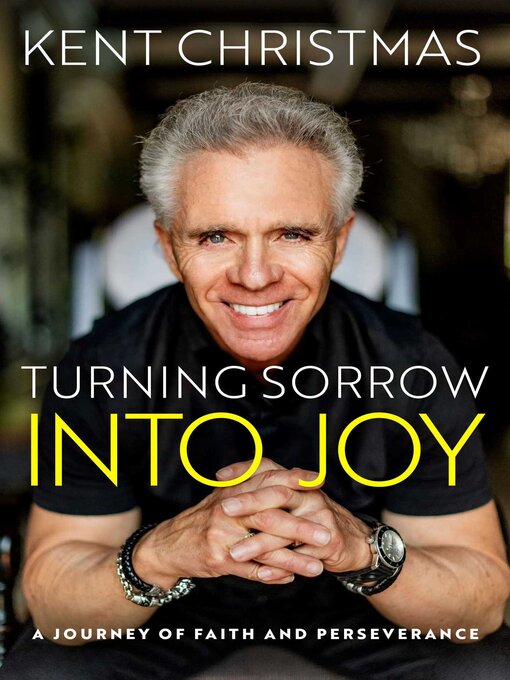 Title details for Turning Sorrow Into Joy by Kent Christmas - Available